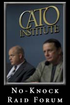 The Cato Institutes hosts a forum discussion on No-Knock Police Raids.