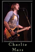 Click here to view images of Charlie Mars at Smith's Olde Bar, 24 July 2004